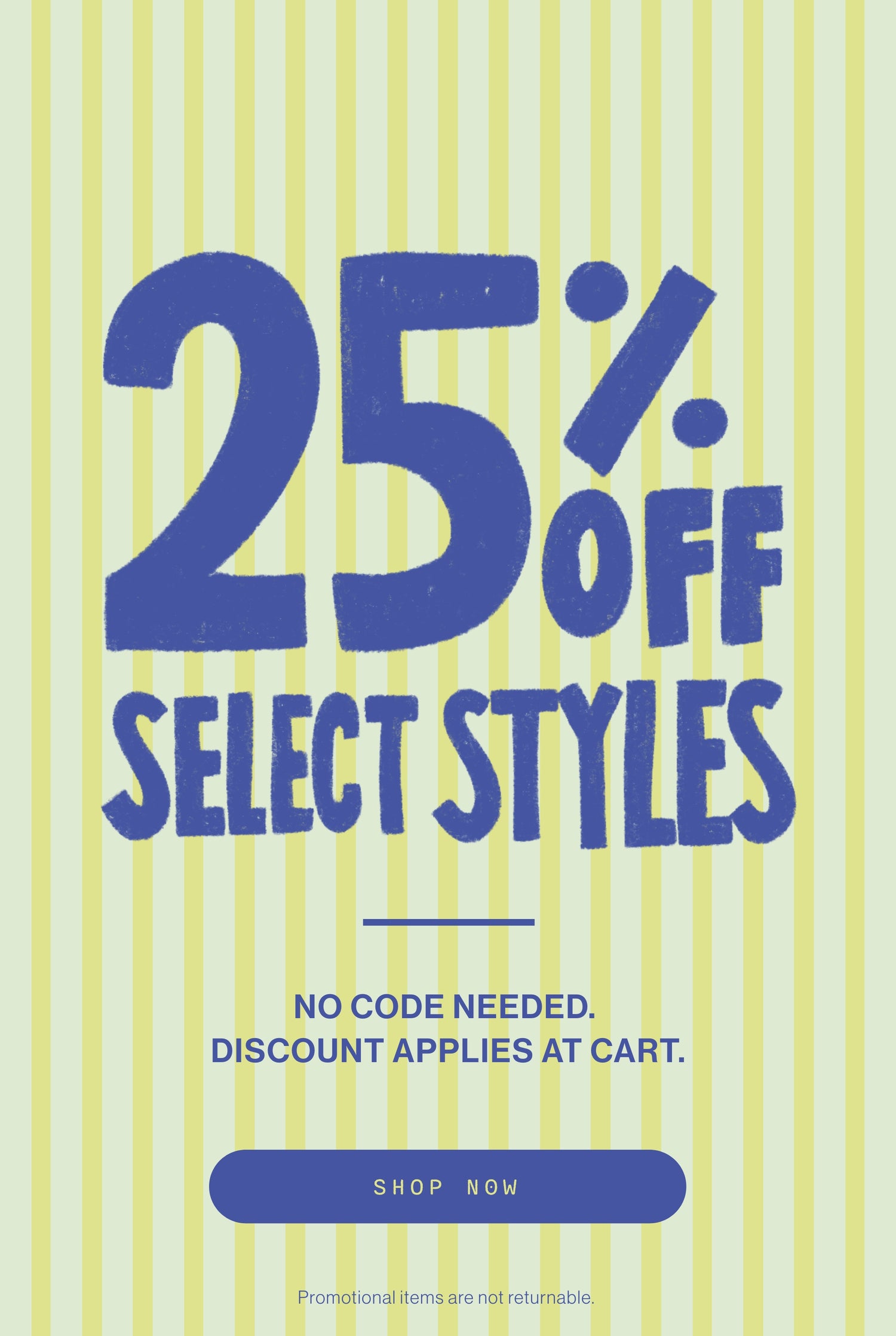 Promotional poster with 25% off select styles offer on a striped background